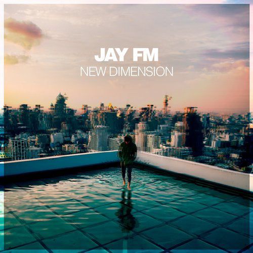 Jay Fm - New Dimension [SILKM245]